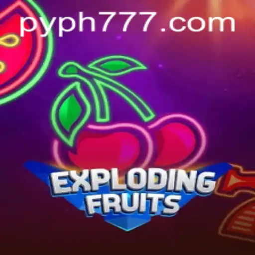 ExplodingFruits: A Thrilling Adventure in the World of PYPH777