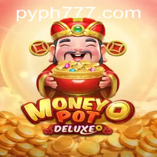 Exploring MoneyPotDELUXE with Keyword PYPH777: An In-Depth Guide